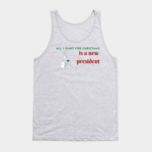 All I want for christmas is a new president Tank Top